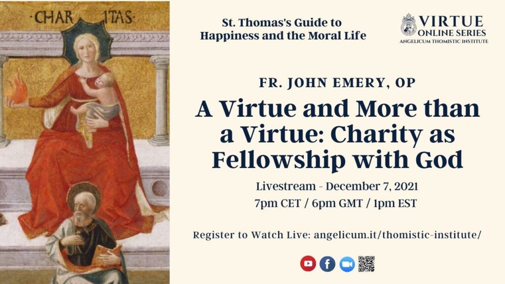 A Virtue and More than a Virtue: Charity as Fellowship with God (Video)