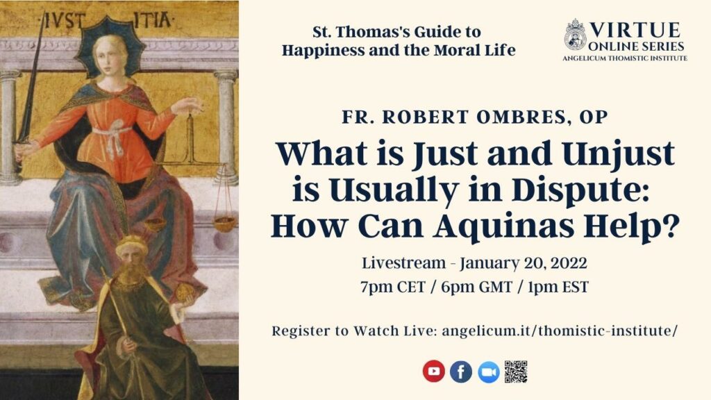 What is Just and Unjust is Usually in Dispute: How Can Aquinas Help?