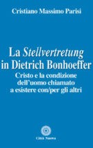 La Stellvertretung in Dietrich Bonhoeffer. Cristo e la condizione dell’uomo chiamato a esistere per/con gli altri book cover